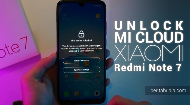 Cara Unlock, Bypass, Remove MiCloud Xiaomi Redmi Note 7 (lavender) GRATIS! Cara Unlock, Bypass, Remove MiCloud Xiaomi Redmi Note 7 (lavender) GRATIS!
